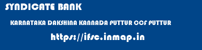 SYNDICATE BANK  KARNATAKA DAKSHINA KANNADA PUTTUR CCF PUTTUR  ifsc code